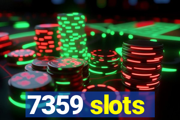 7359 slots